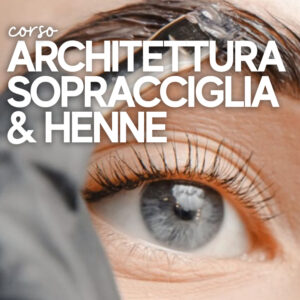 CORSO ARCHITETTURA SOPRACCIGLIA ED HENNE’