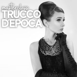 MASTERCLASS TRUCCO D'EPOCA